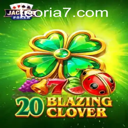 Exploring the Thrills of 20BlazingClover on Teoria777 Platform
